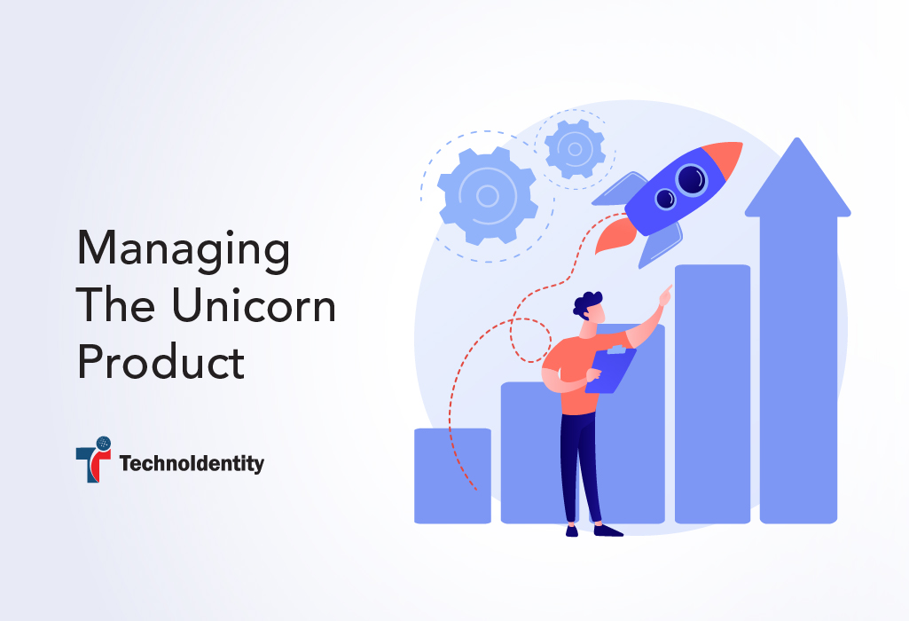 Managing The Unicorn Product A Different Ball Game Technoidentity